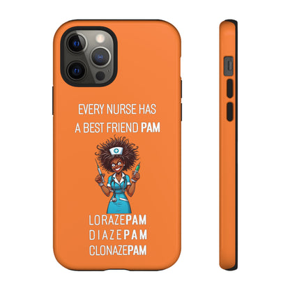 Nurse iPhone Tough Case - Every Nurse Has a Friend Named PAM Design (3) - Orange