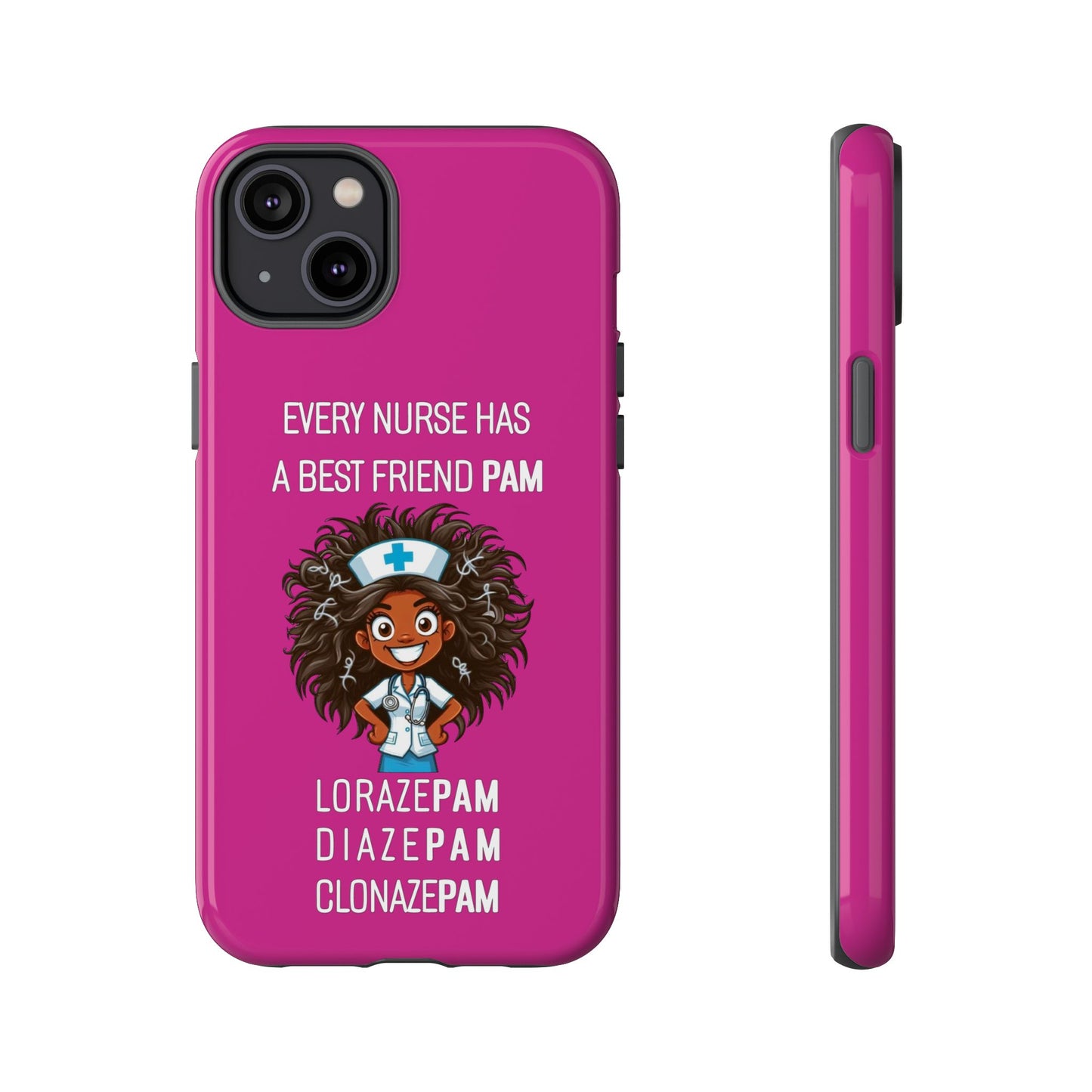 Nurse iPhone Tough Case - Every Nurse Has a Friend Named PAM Design (2) - Pink