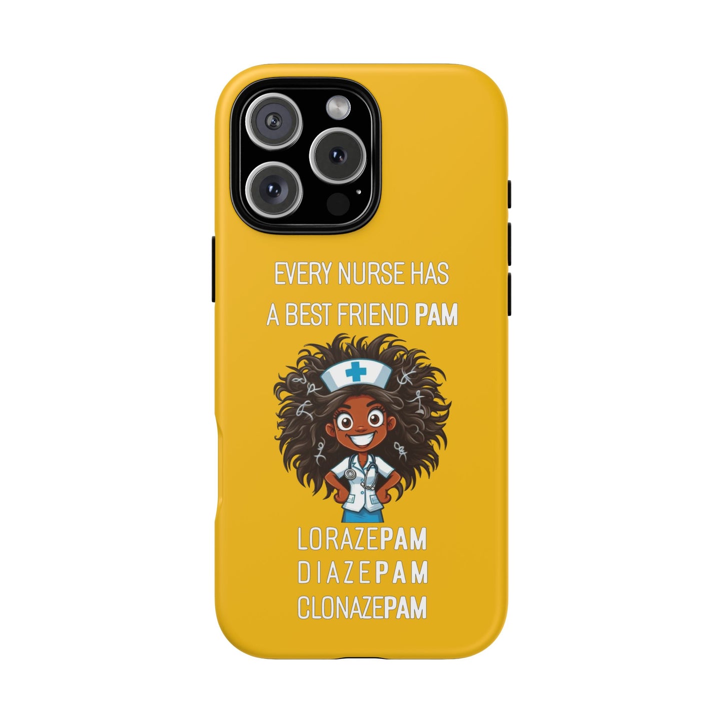 Nurse iPhone Tough Case - Every Nurse Has a Friend Named PAM Design (2) - Yellow