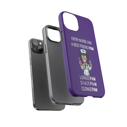 Nurse iPhone Tough Case - Every Nurse Has a Friend Named PAM Design (5) - Dark Purple