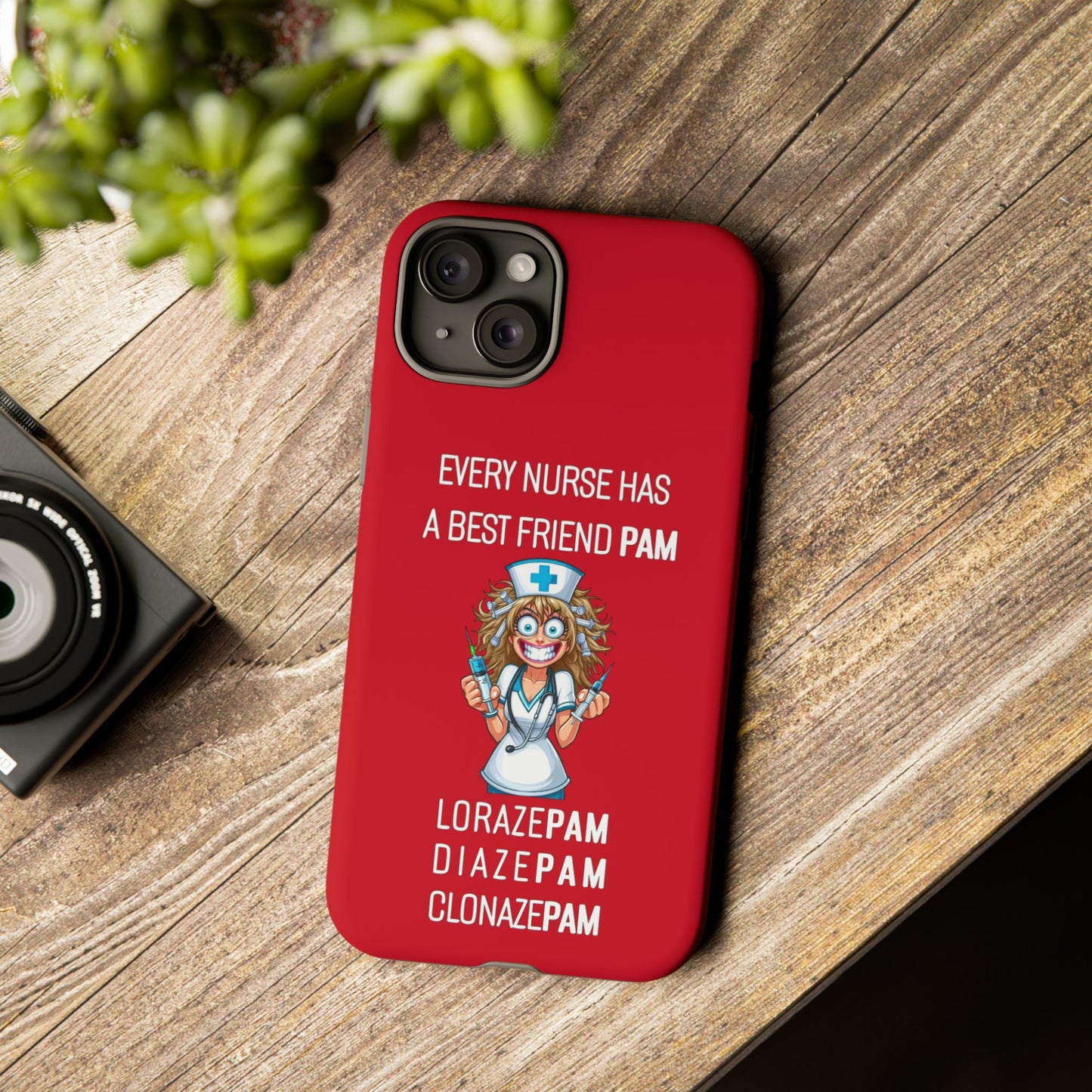 Nurse iPhone Tough Case - Every Nurse Has a Friend Named PAM Design (4) - Dark Red