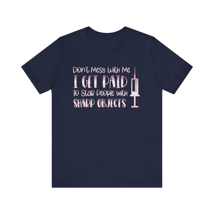 Don't Mess With Me I Get Paid To Stab People  rose gold
