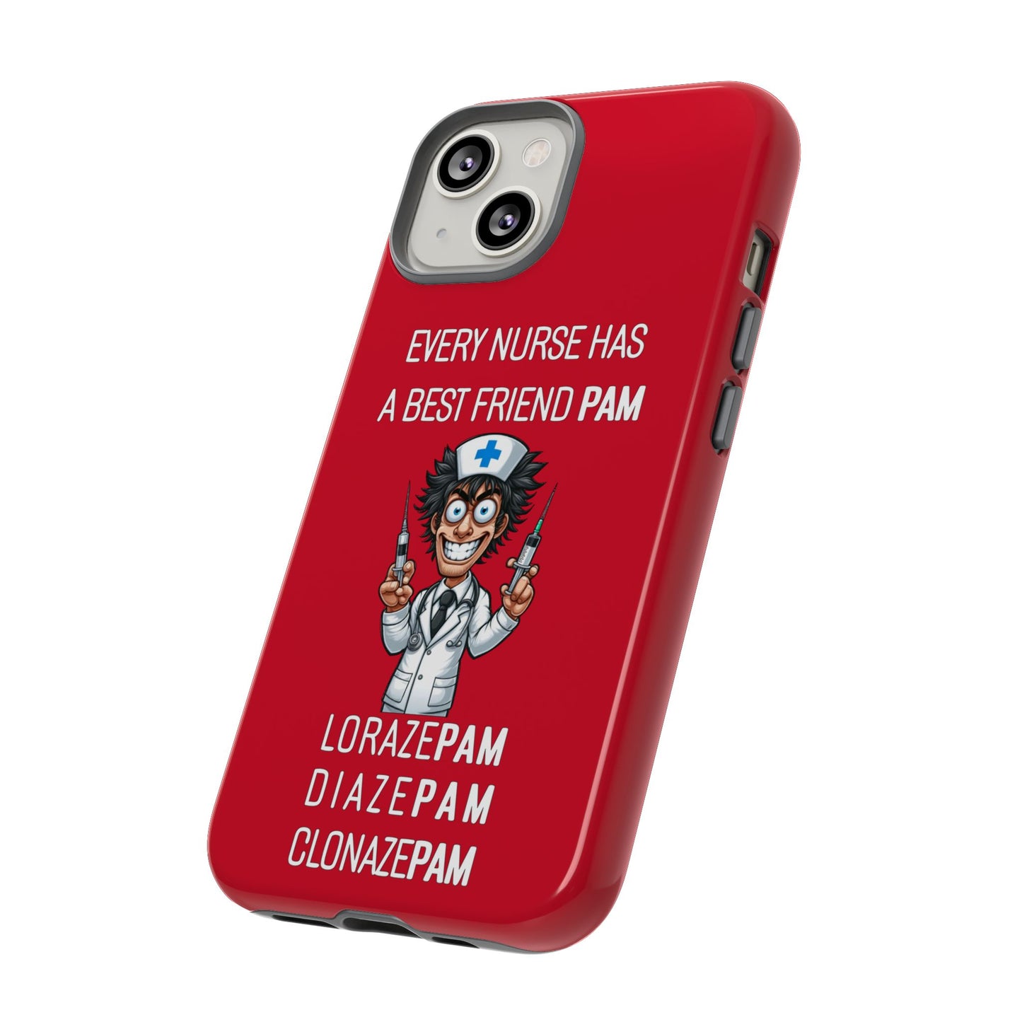 Nurse iPhone Tough Case - Every Nurse Has a Friend Named PAM Design (5) - Dark Red