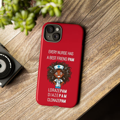 Nurse iPhone Tough Case - Every Nurse Has a Friend Named PAM Design (2) - Dark Red