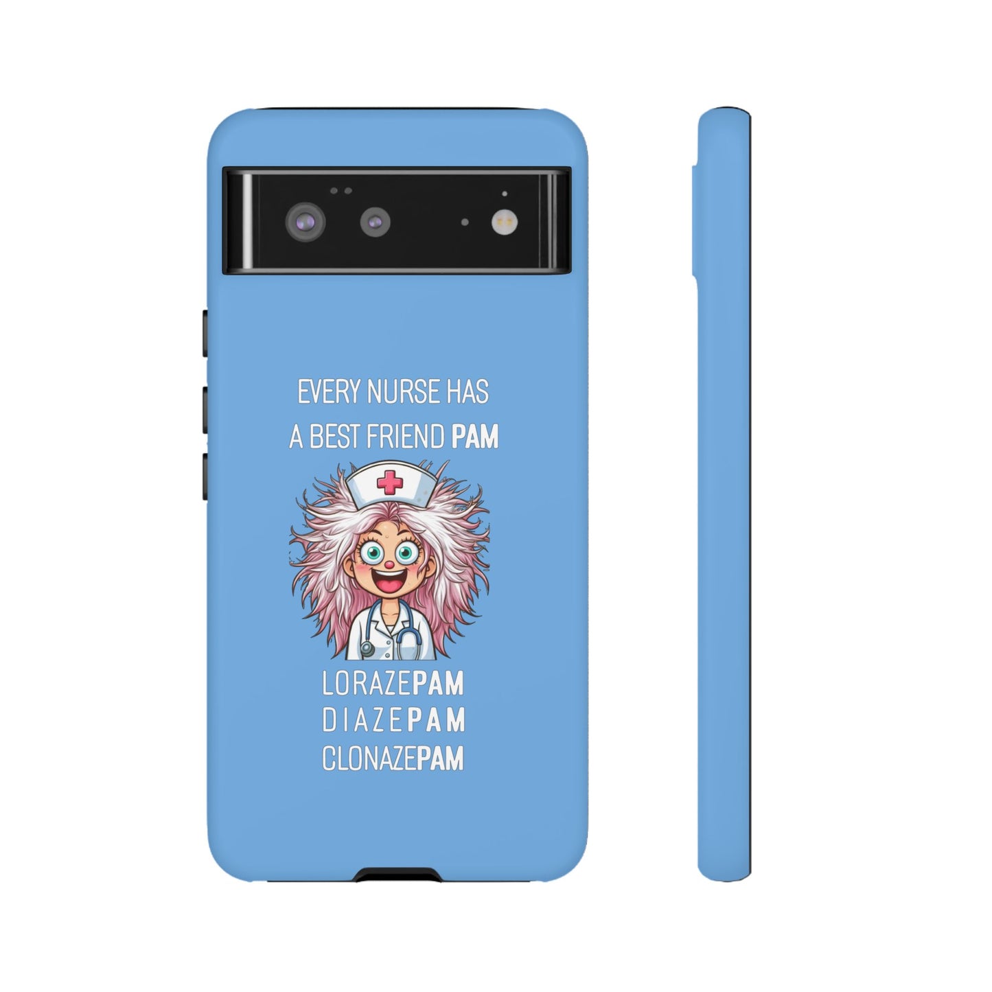 Nurse Google Pixel Tough Case - Every Nurse Has a Friend Named PAM Design (1) - Light Blue