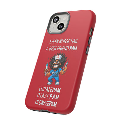 Nurse iPhone Tough Case - Every Nurse Has a Friend Named PAM Design (6) - Dark Red