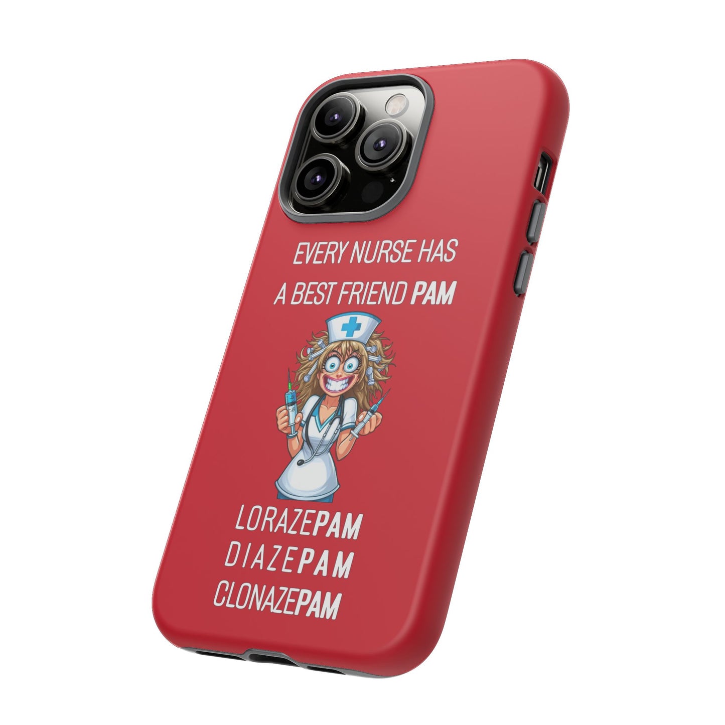 Nurse iPhone Tough Case - Every Nurse Has a Friend Named PAM Design (4) - Dark Red