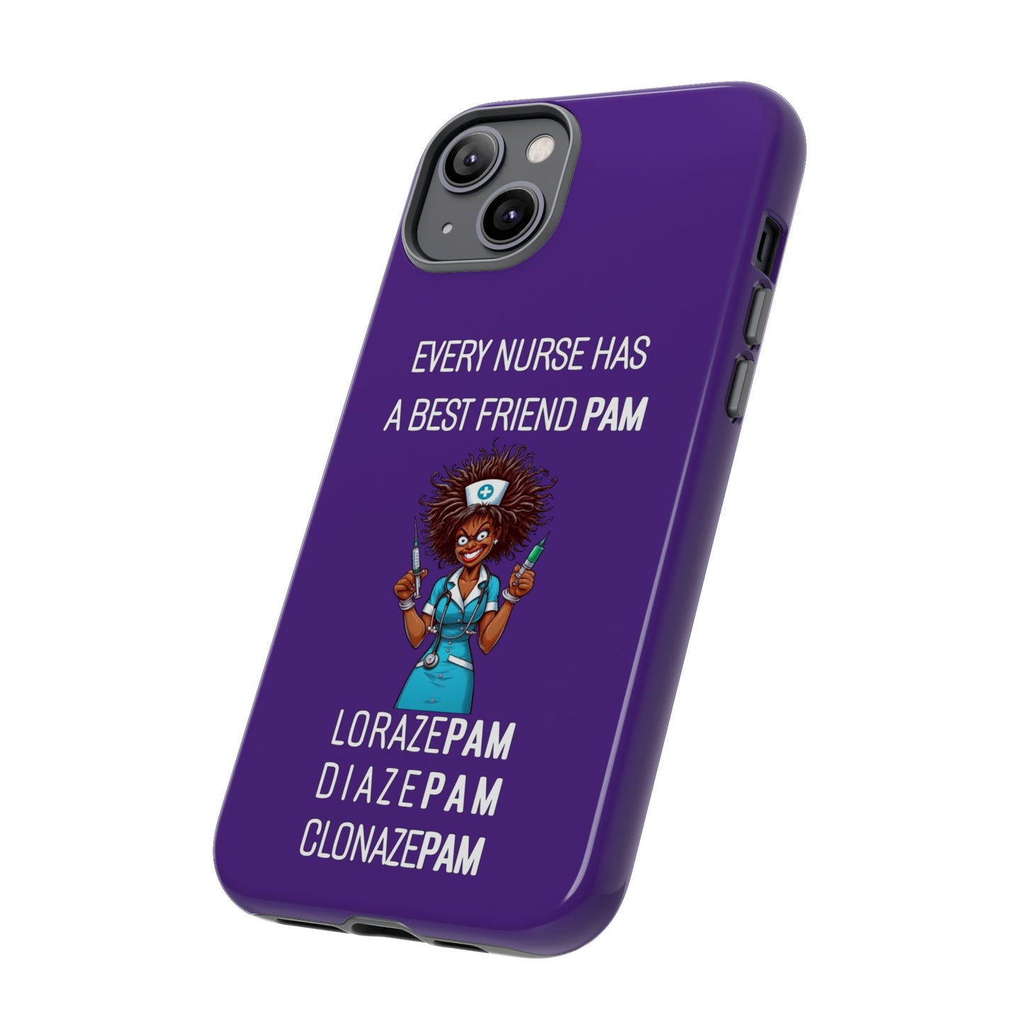 Nurse iPhone Tough Case - Every Nurse Has a Friend Named PAM Design (3) - Dark Purple