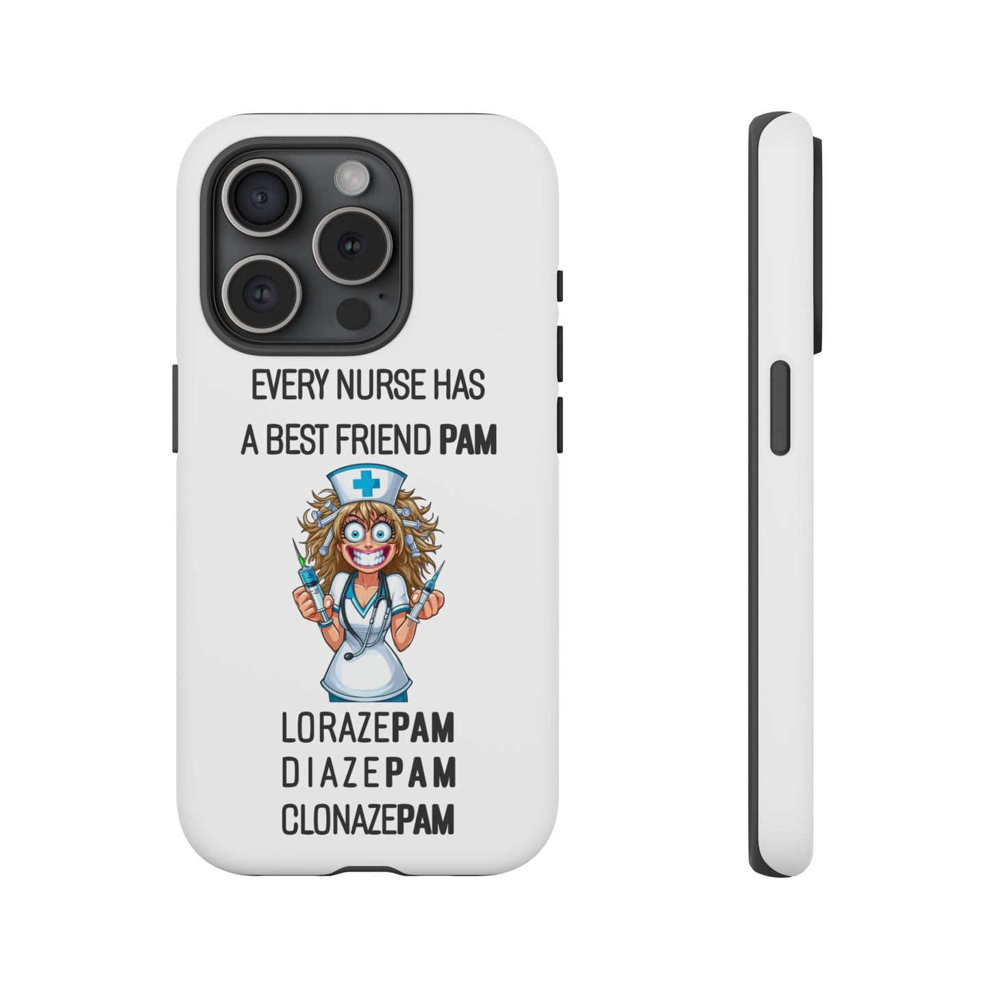 Nurse iPhone Tough Case - Every Nurse Has a Friend Named PAM Design (4) - White