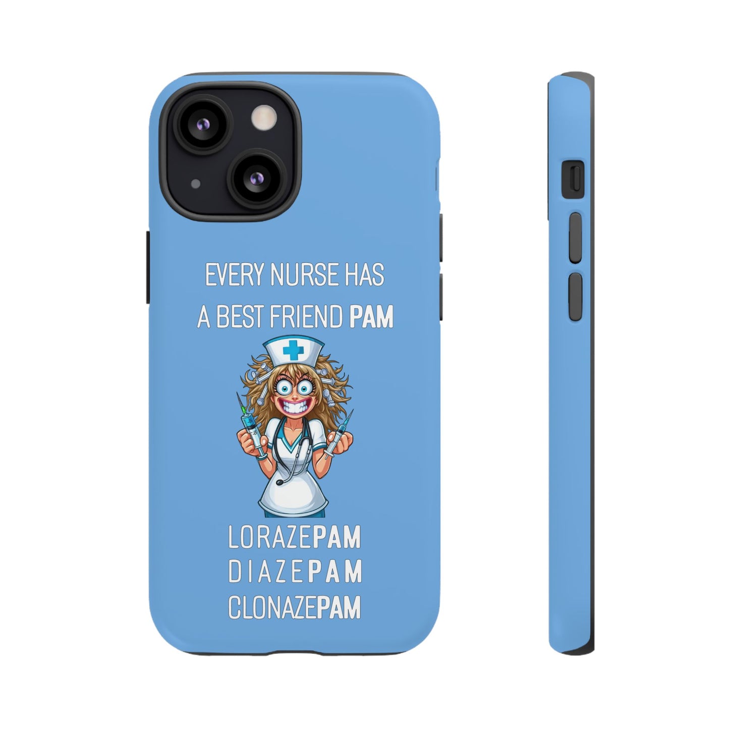 Nurse iPhone Tough Case - Every Nurse Has a Friend Named PAM Design (4) - Light Blue