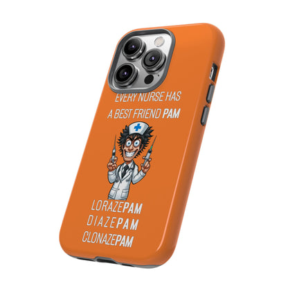 Nurse iPhone Tough Case - Every Nurse Has a Friend Named PAM Design (5) - Orange