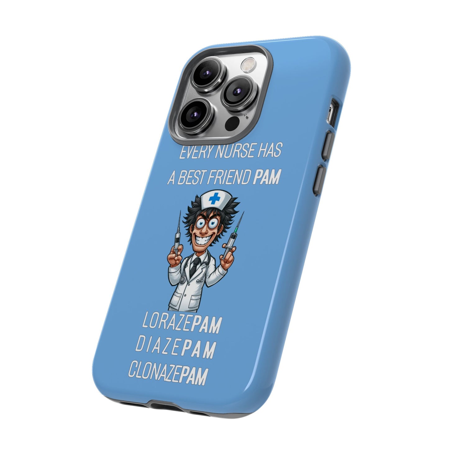 Nurse iPhone Tough Case - Every Nurse Has a Friend Named PAM Design (5) - Light Blue