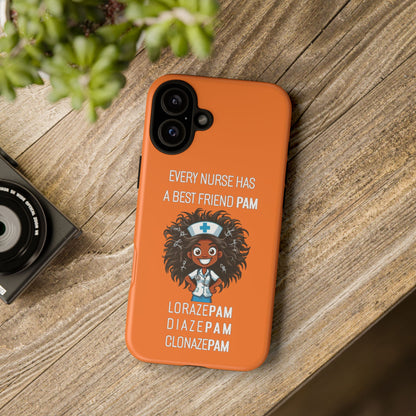 Nurse iPhone Tough Case - Every Nurse Has a Friend Named PAM Design (2) - Orange