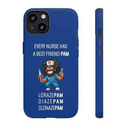 Nurse iPhone Tough Case - Every Nurse Has a Friend Named PAM Design (6) - Dark Blue