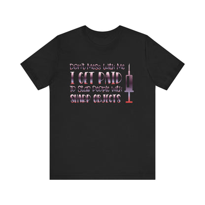 Don't Mess With Me I Get Paid To Stab People gradient 3