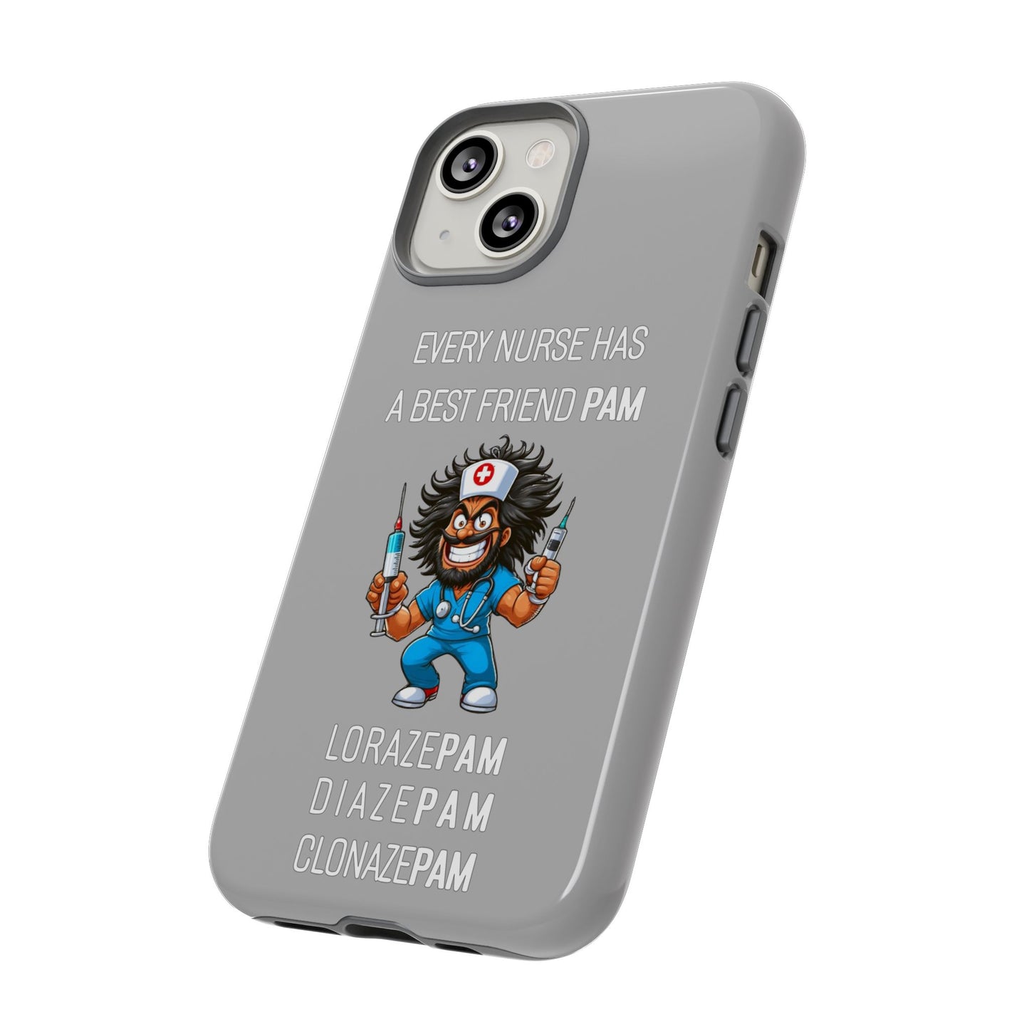 Nurse iPhone Tough Case - Every Nurse Has a Friend Named PAM Design (6) - Light Grey