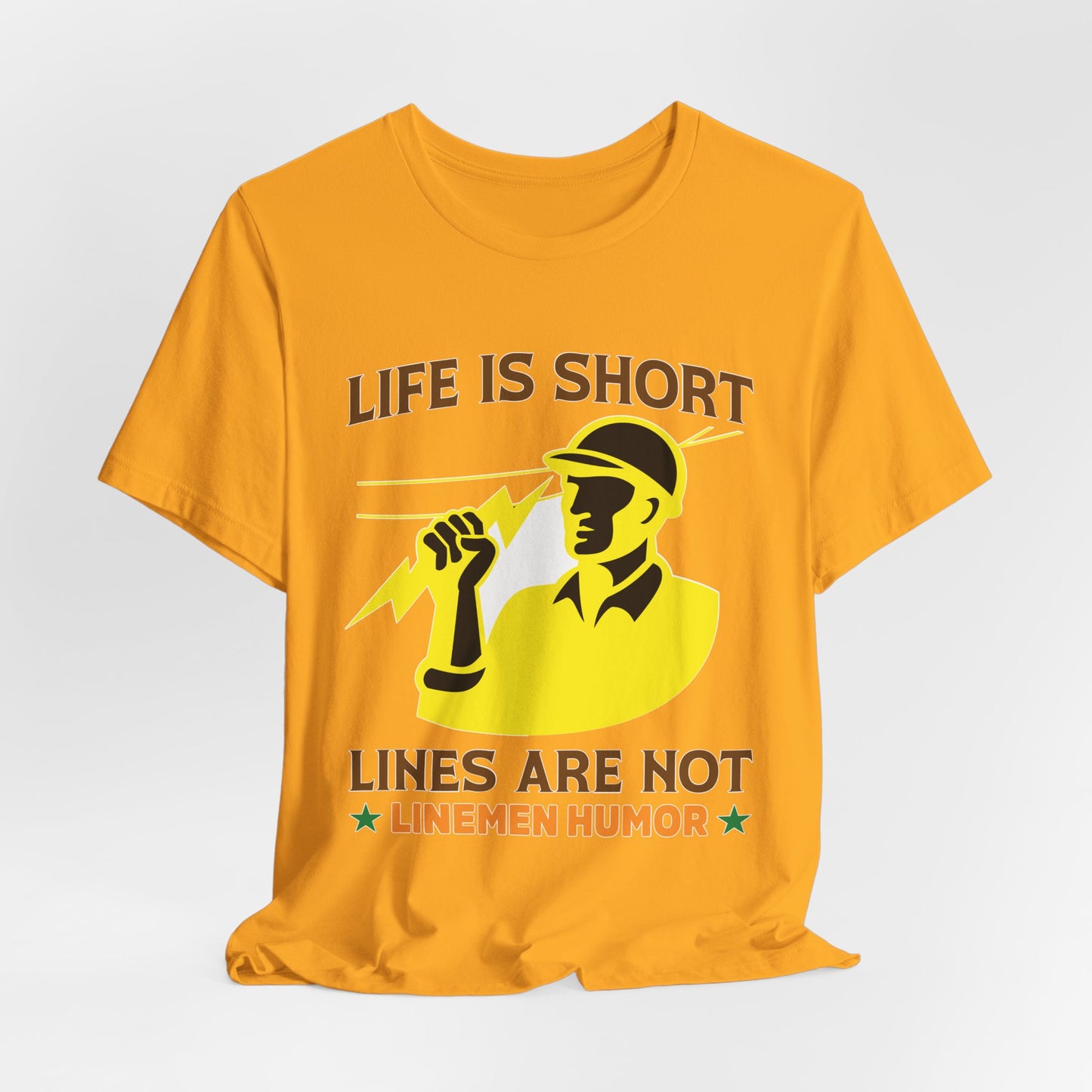 Lineman T-shirt - Life Is Short Lines Are Not-color