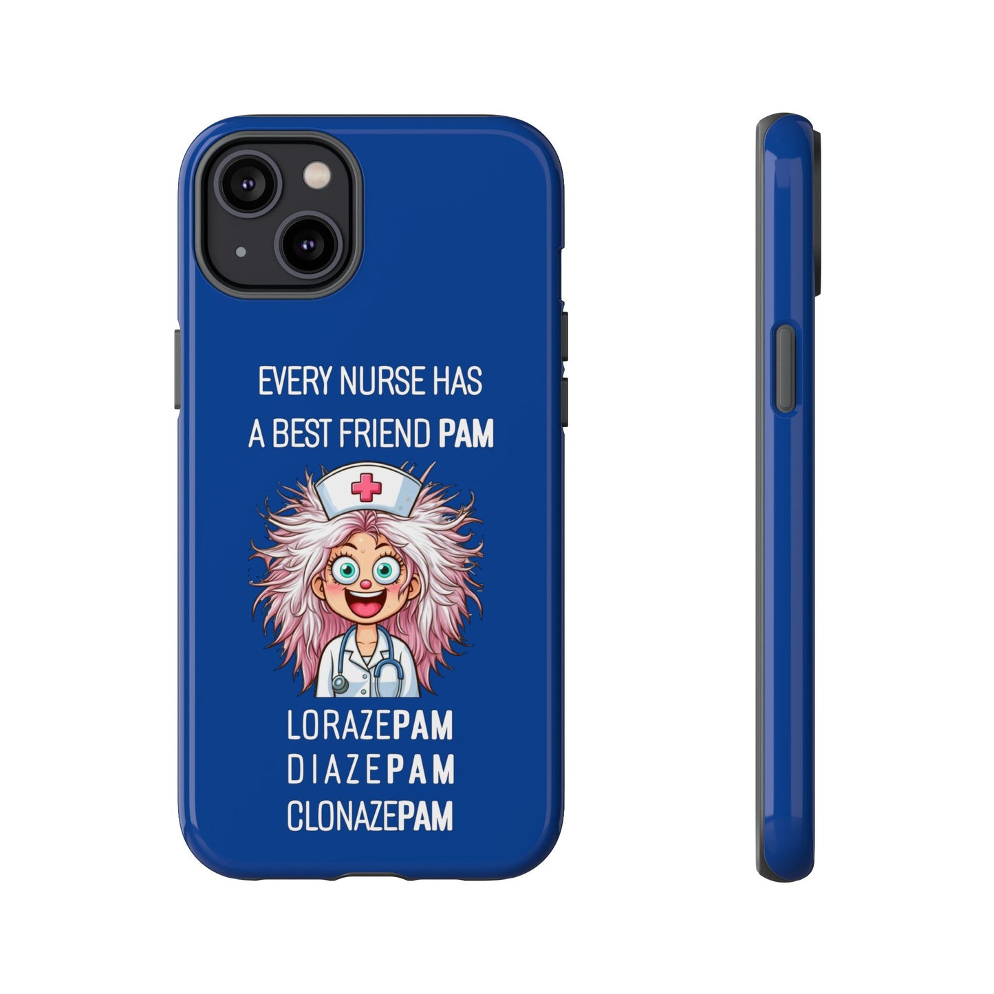 Nurse iPhone Tough Case - Every Nurse Has a Friend Named PAM Design (1) - Dark Blue