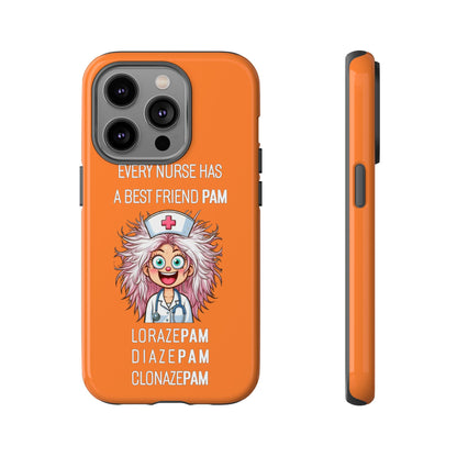 Nurse iPhone Tough Case - Every Nurse Has a Friend Named PAM Design (1) - Orange