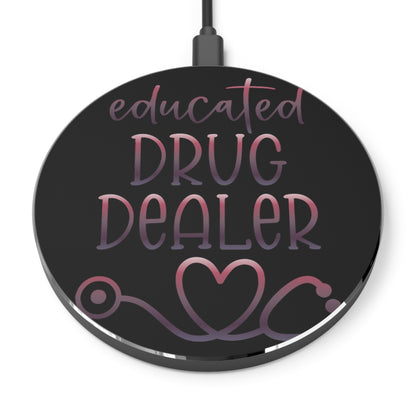 Educated Drug Dealer Wireless Charger | Fast Charging Pad for Healthcare Professionals