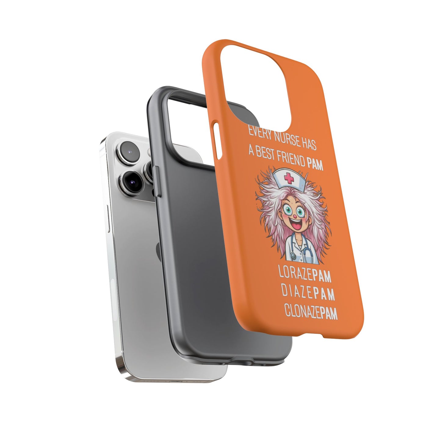 Nurse iPhone Tough Case - Every Nurse Has a Friend Named PAM Design (1) - Orange