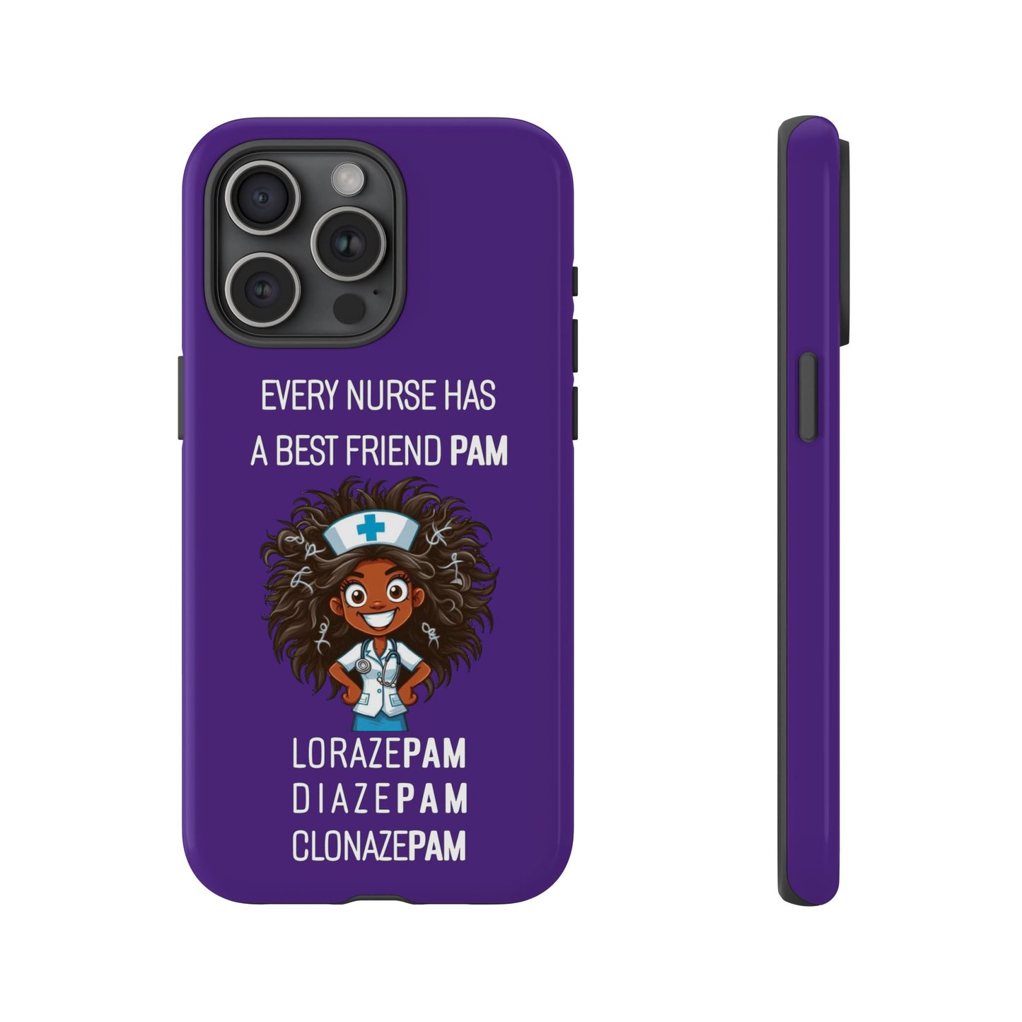 Nurse iPhone Tough Case - Every Nurse Has a Friend Named PAM Design (2) - Dark Purple