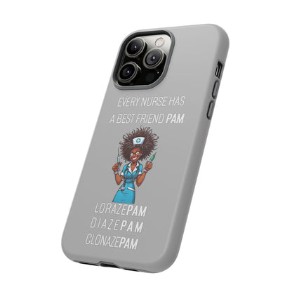 Nurse iPhone Tough Case - Every Nurse Has a Friend Named PAM Design (3) - Light Grey