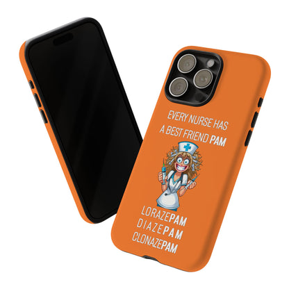 Nurse iPhone Tough Case - Every Nurse Has a Friend Named PAM Design (4) - Orange