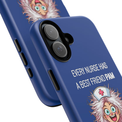 Nurse iPhone Tough Case - Every Nurse Has a Friend Named PAM Design (1) - Dark Blue