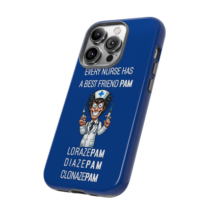 Nurse iPhone Tough Case - Every Nurse Has a Friend Named PAM Design (5) - Dark Blue