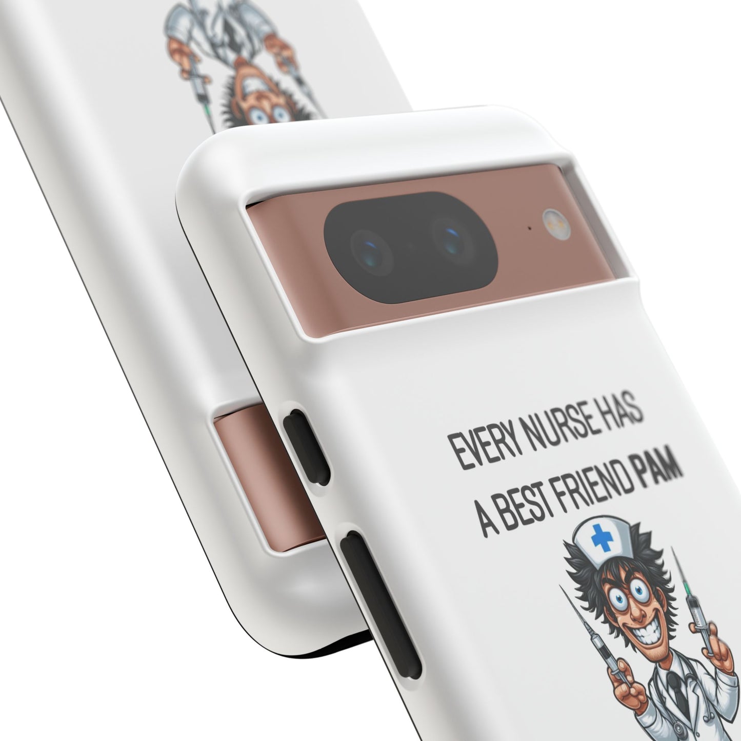 Nurse Google Pixel Tough Case - Every Nurse Has a Friend Named PAM Design (5) - White