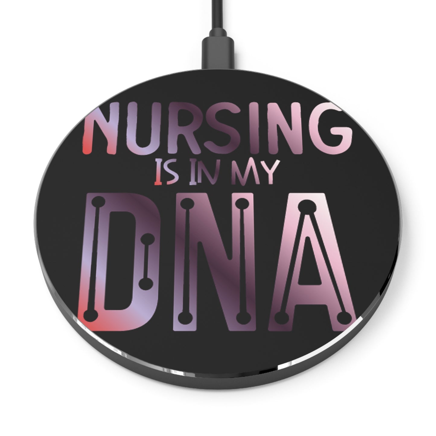 Nursing is n my DNA Wireless Charger | Fast Charging Pad for Healthcare Professionals