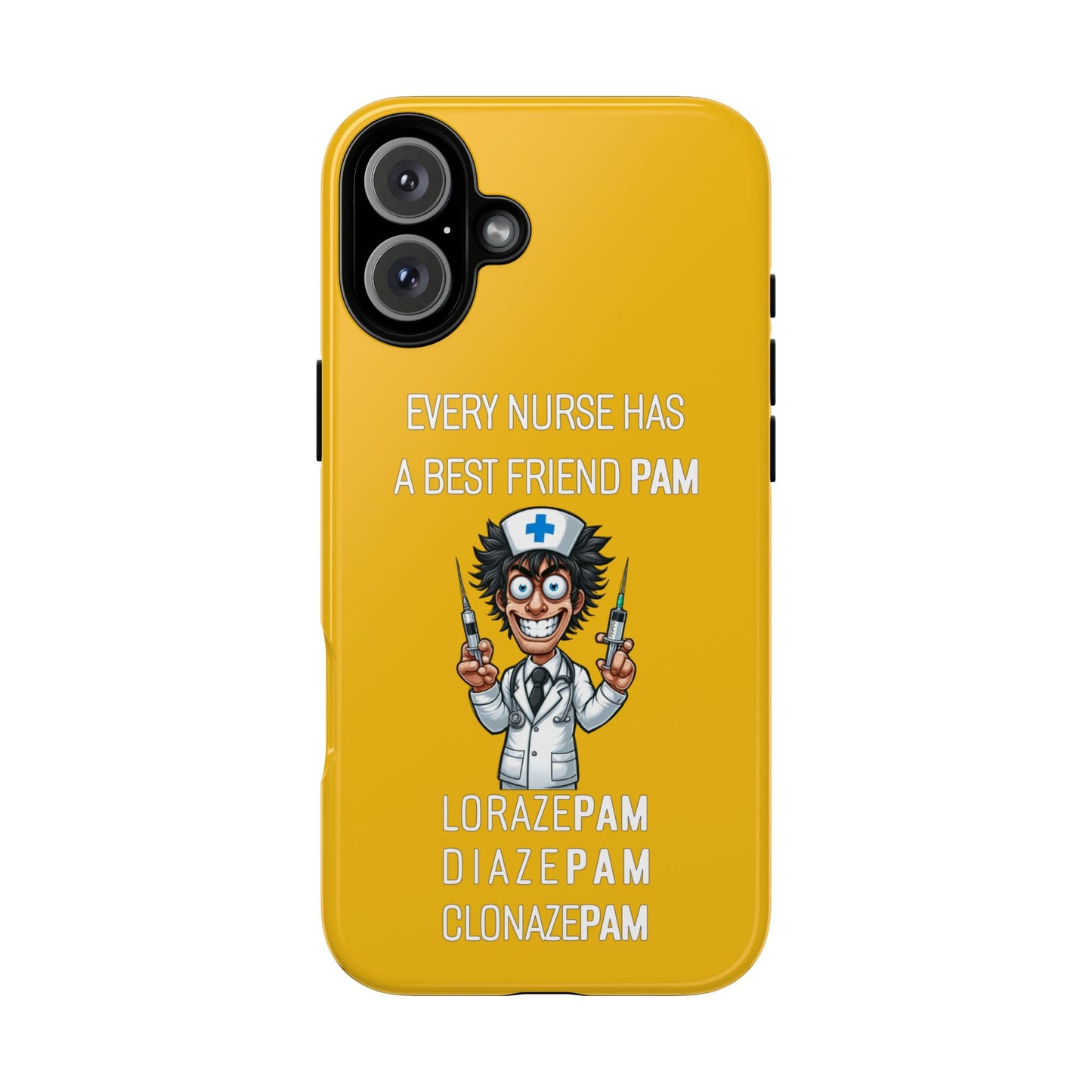 Nurse iPhone Tough Case - Every Nurse Has a Friend Named PAM Design (5) - Yellow