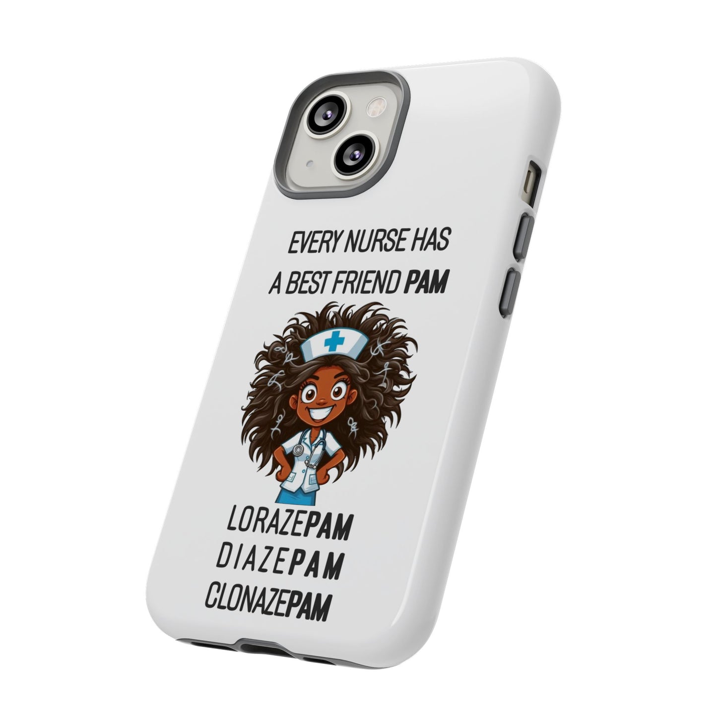 Nurse iPhone Tough Case - Every Nurse Has a Friend Named PAM Design (2) - White