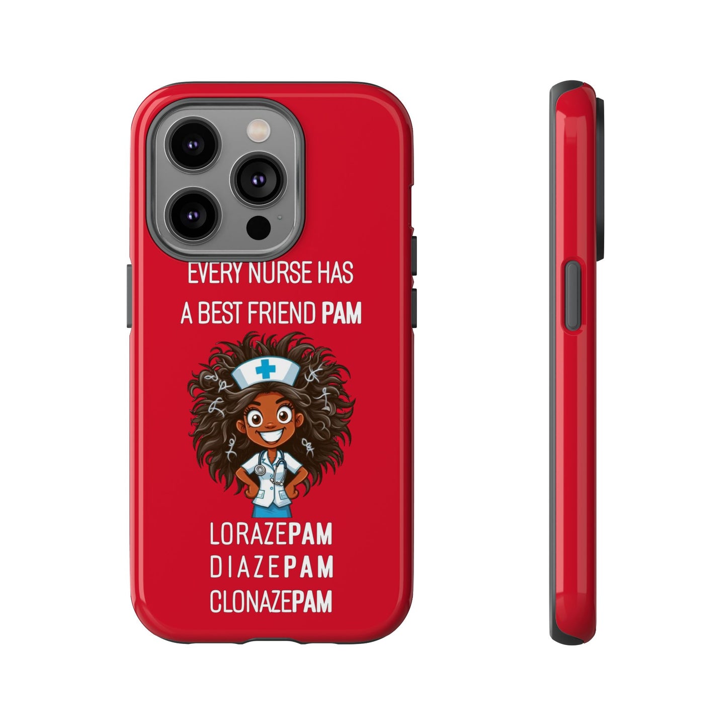 Nurse iPhone Tough Case - Every Nurse Has a Friend Named PAM Design (2) - Dark Red