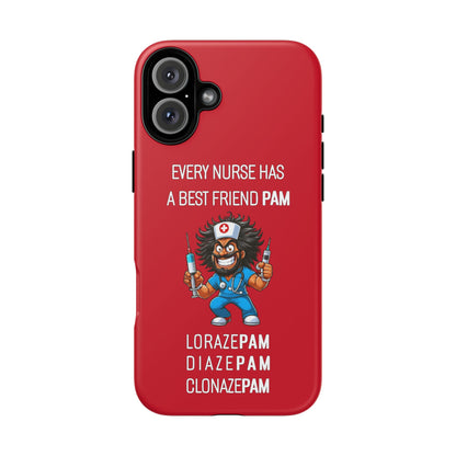 Nurse iPhone Tough Case - Every Nurse Has a Friend Named PAM Design (6) - Dark Red