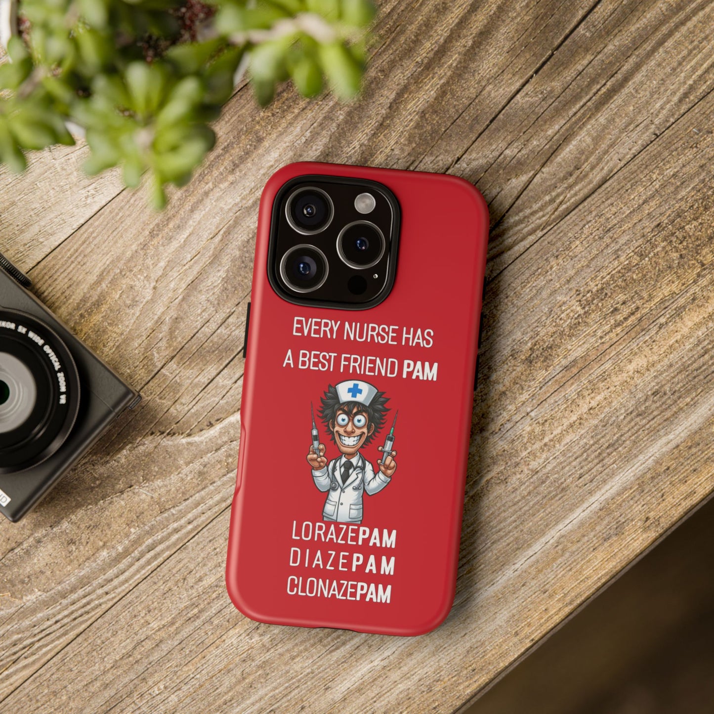 Nurse iPhone Tough Case - Every Nurse Has a Friend Named PAM Design (5) - Dark Red