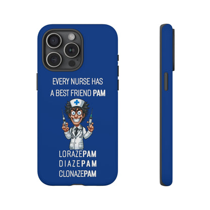 Nurse iPhone Tough Case - Every Nurse Has a Friend Named PAM Design (5) - Dark Blue