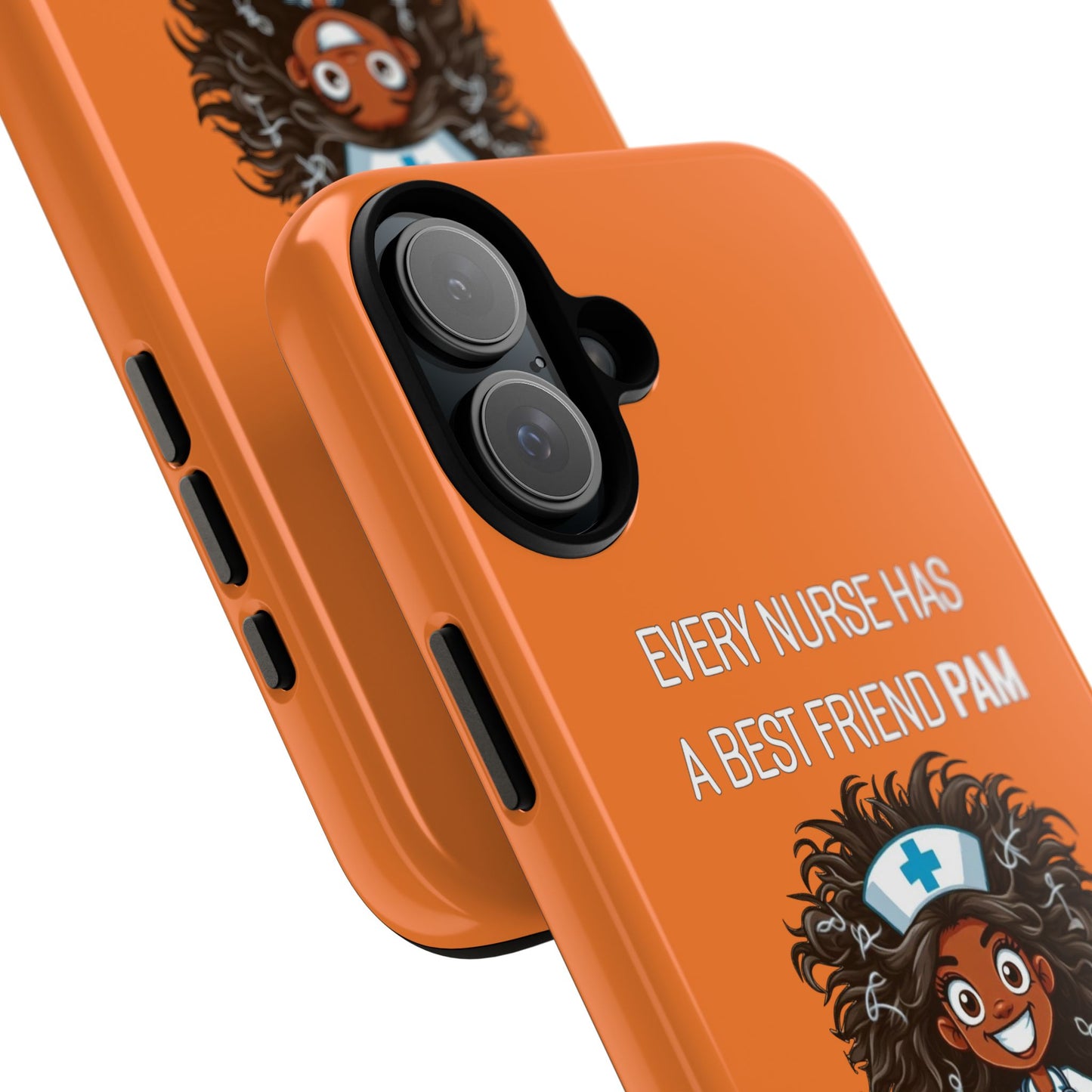 Nurse iPhone Tough Case - Every Nurse Has a Friend Named PAM Design (2) - Orange