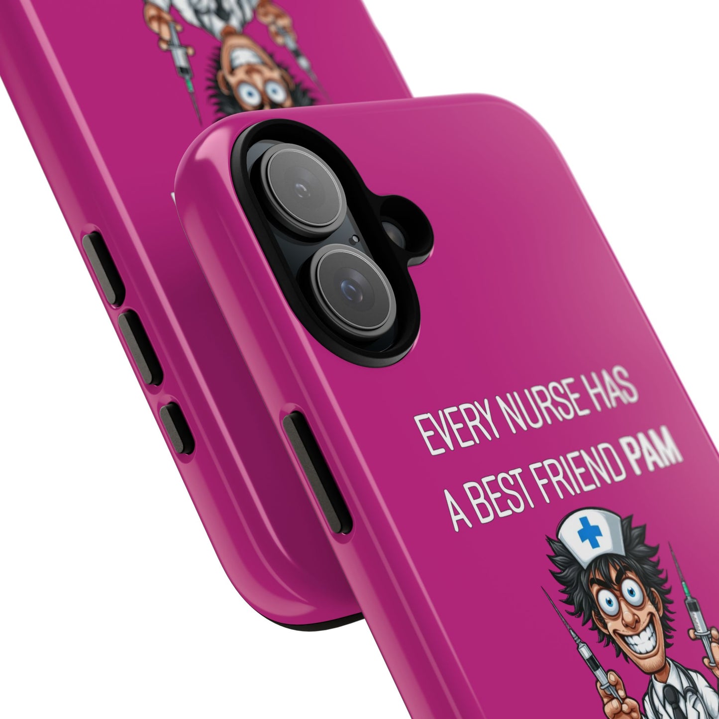 Nurse iPhone Tough Case - Every Nurse Has a Friend Named PAM Design (5) - Pink