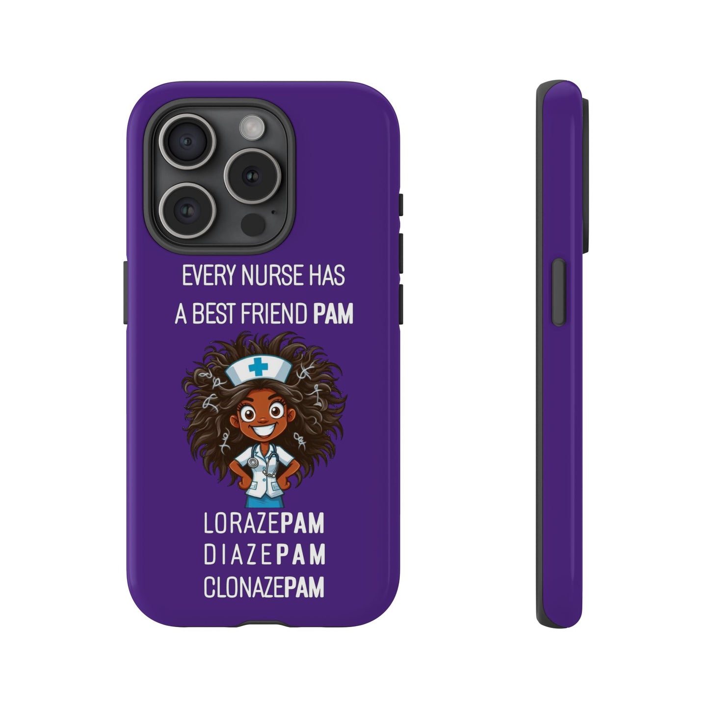 Nurse iPhone Tough Case - Every Nurse Has a Friend Named PAM Design (2) - Dark Purple