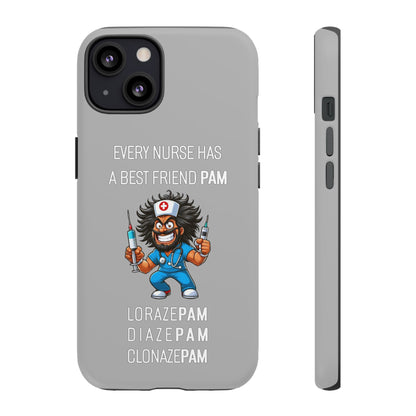 Nurse iPhone Tough Case - Every Nurse Has a Friend Named PAM Design (6) - Light Grey