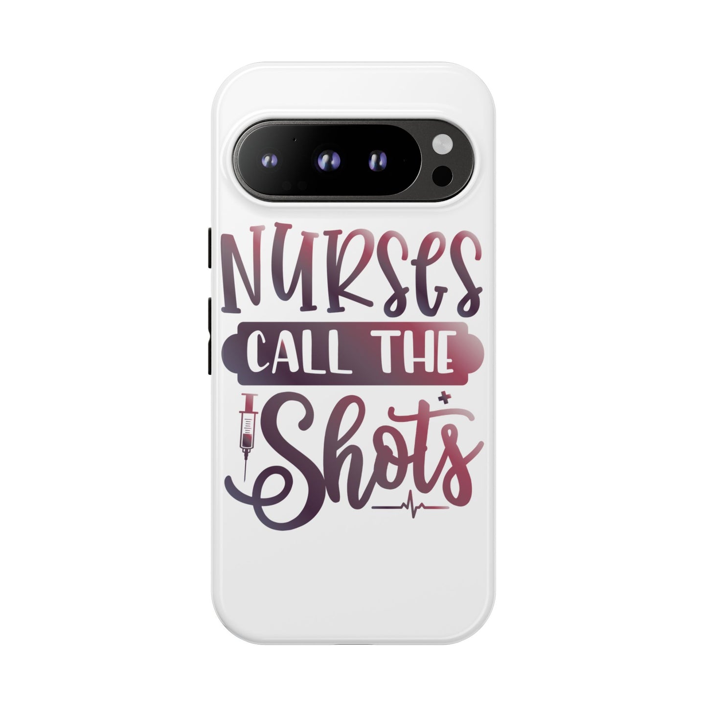 Google Pixel Tough Case - Nurses Call The Shots - White