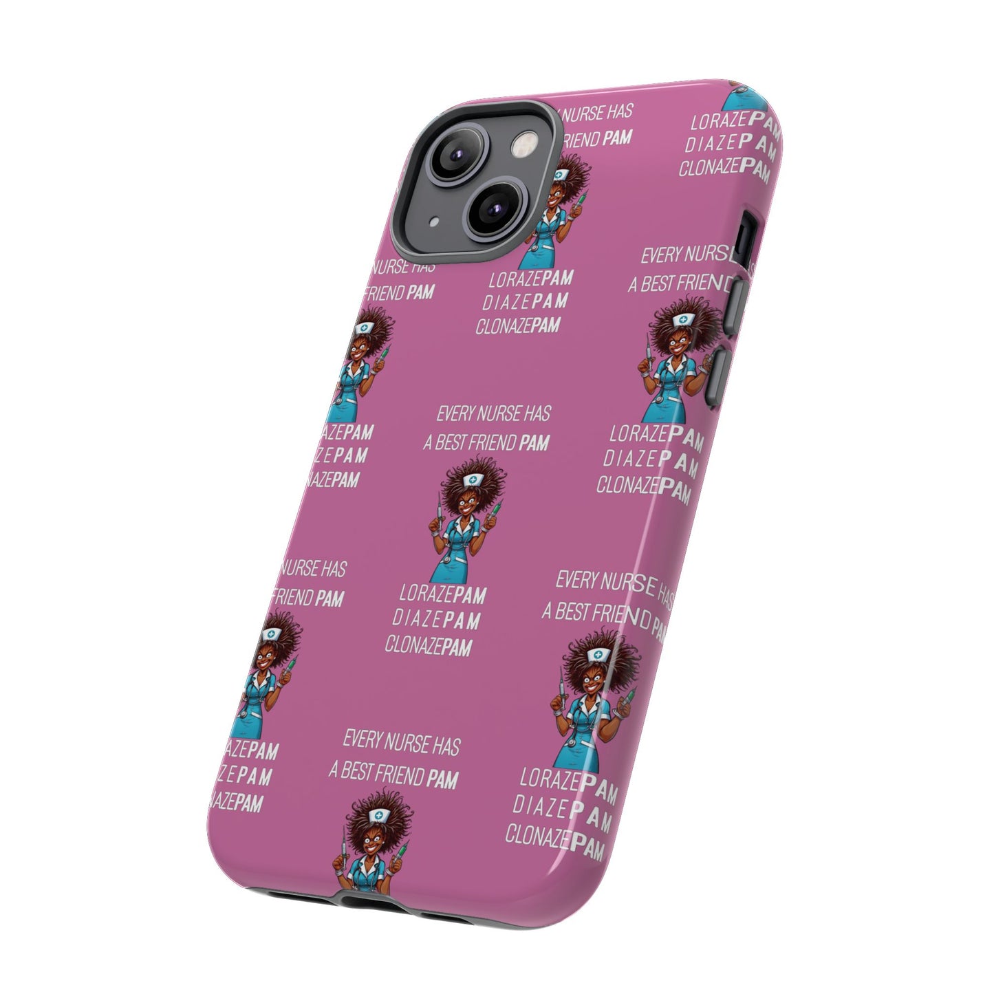 Nurse iPhone Tough Case - Every Nurse Has a Friend Named PAM Design (3) - Light Pink