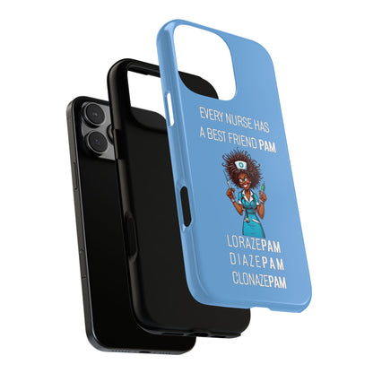 Nurse iPhone Tough Case - Every Nurse Has a Friend Named PAM Design (3) - Light Blue