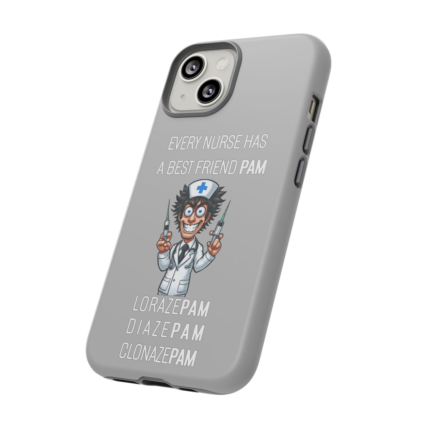 Nurse iPhone Tough Case - Every Nurse Has a Friend Named PAM Design (5) - Light Grey