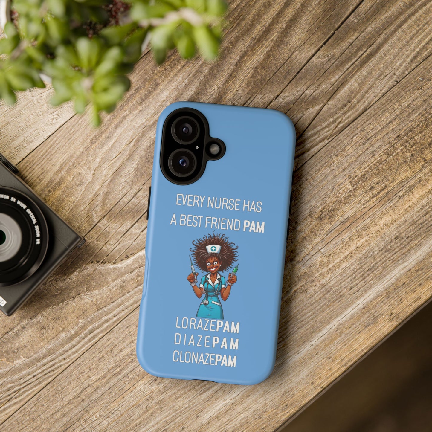 Nurse iPhone Tough Case - Every Nurse Has a Friend Named PAM Design (3) - Light Blue