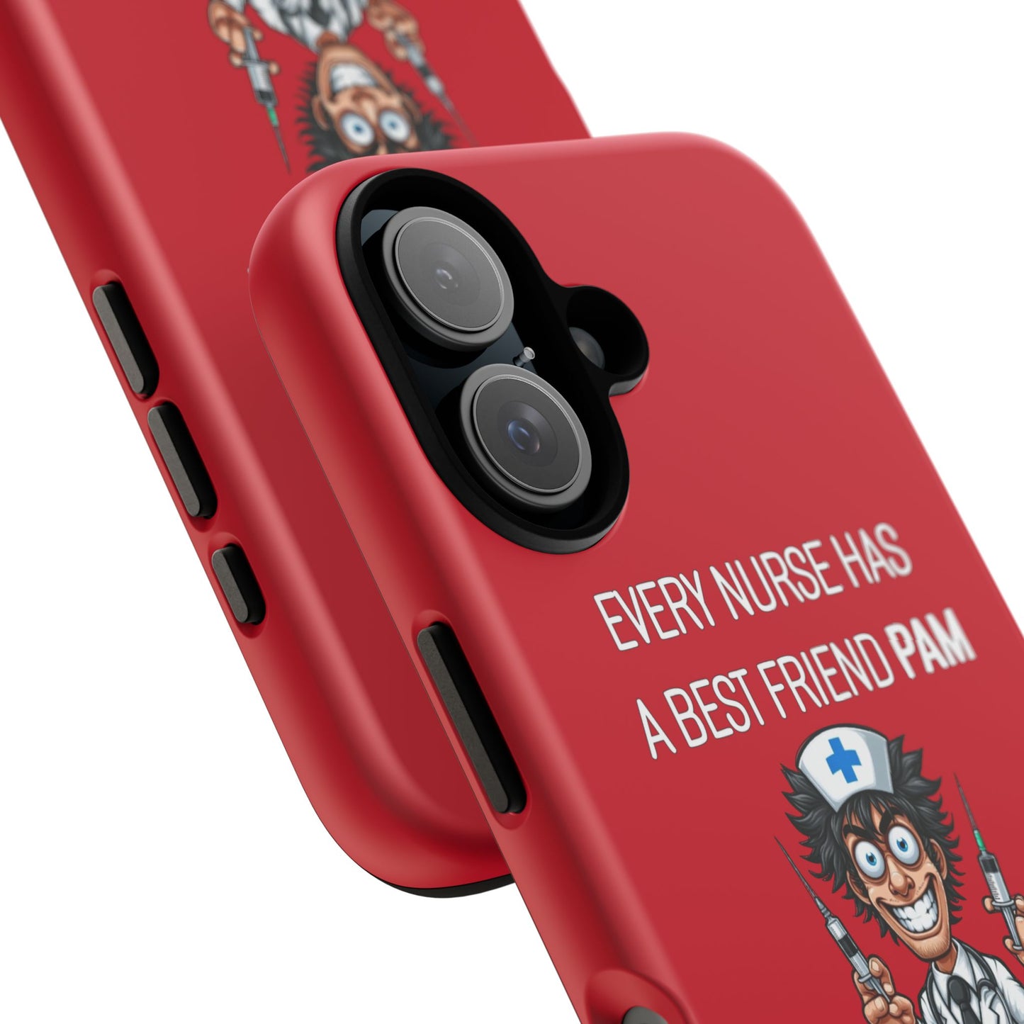 Nurse iPhone Tough Case - Every Nurse Has a Friend Named PAM Design (5) - Dark Red