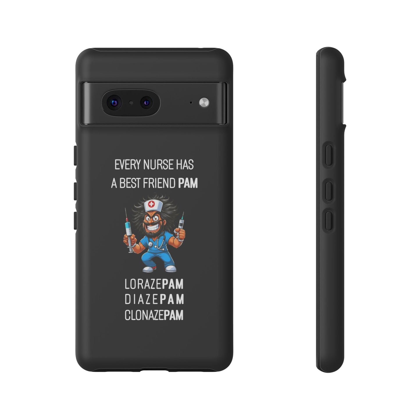 Nurse Google Pixel Tough Case - Every Nurse Has a Friend Named PAM Design (6) - Black