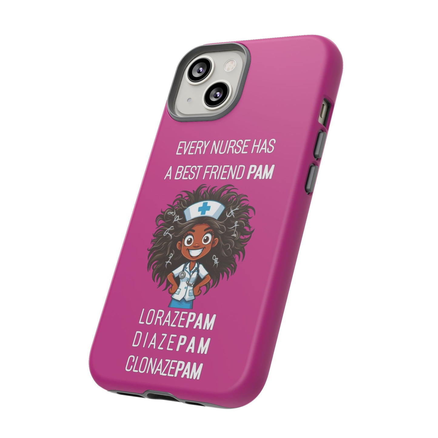 Nurse iPhone Tough Case - Every Nurse Has a Friend Named PAM Design (2) - Pink